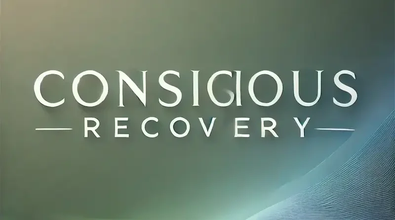 conscious recovery tips