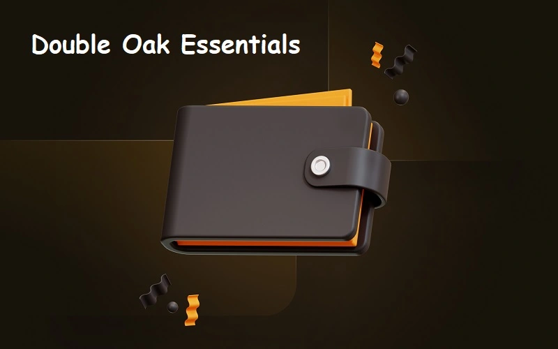 Double Oak Essentials